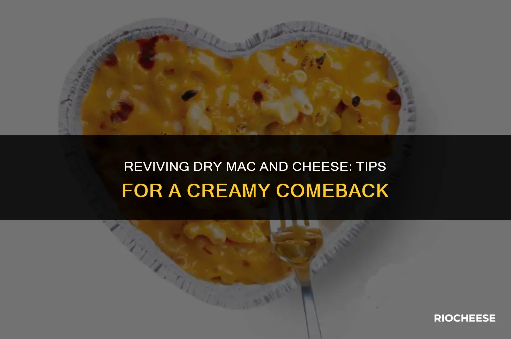 can you fix dry macaroni and cheese