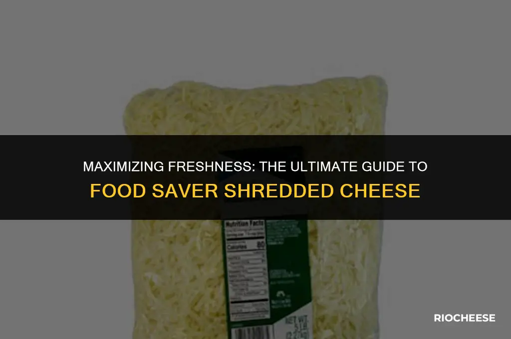 can you food saver shredded cheese