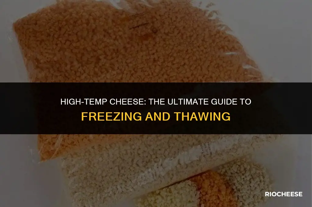 can you freeze high temp cheese