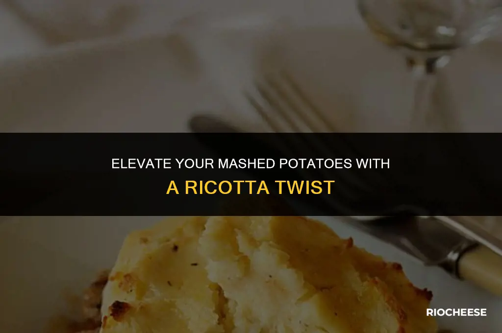 can you put ricotta cheese in mashed potatoes