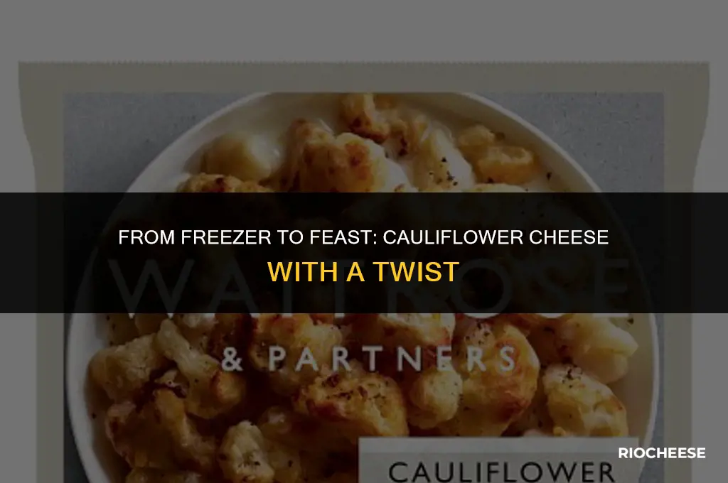 can you use frozen cauliflower for cauliflower cheese