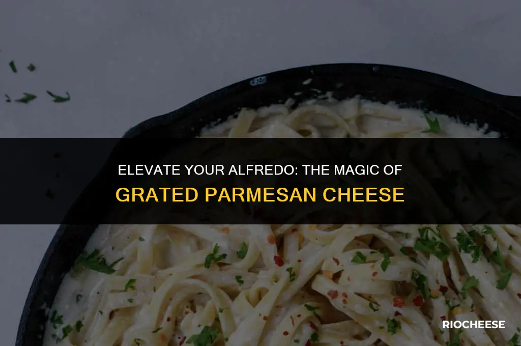 can you use grated parmesan cheese in alfredo sauce