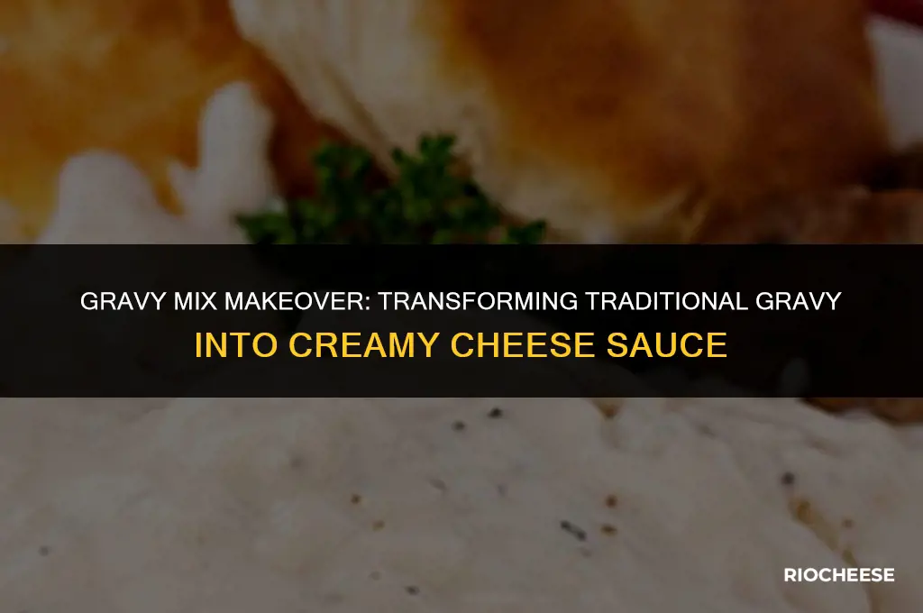 can you use gravy mix to make cheese sauce