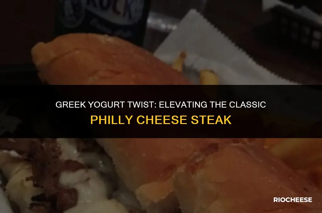 can you use greek yogurt on a philly cheese steak