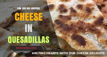 Gruyère Cheese in Quesadillas: A Swiss Twist on a Mexican Classic
