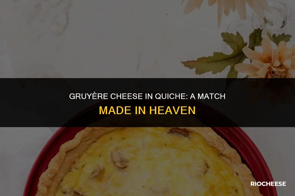 can you use gruyere cheese in quiche