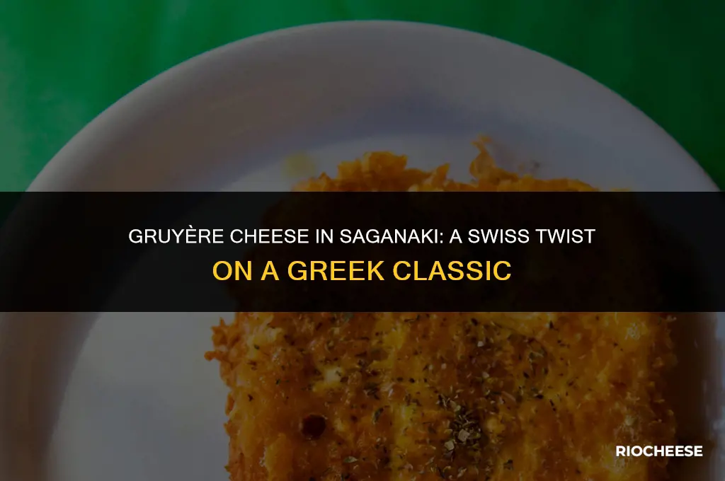 can you use gruyere cheese in saganaki