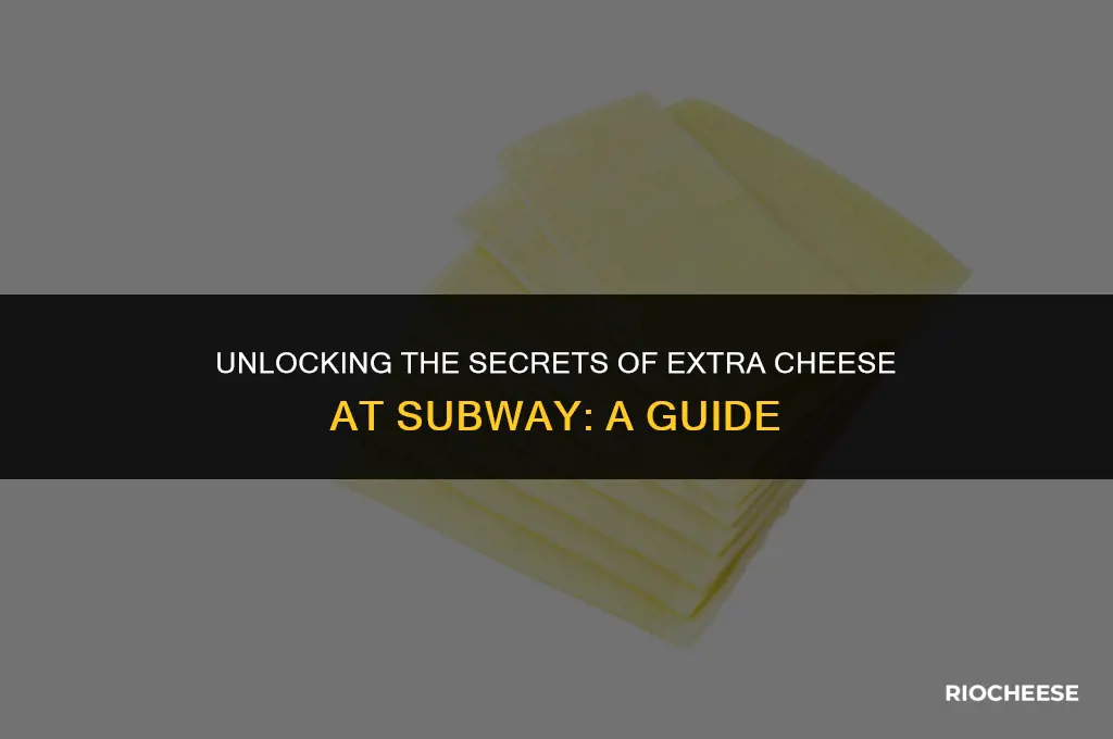 could you get extra cheese at subway
