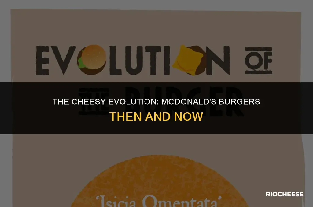 did mcdonalds put cheese on there burgers in the begining