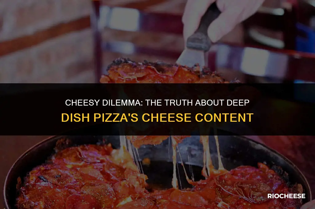do deep dish pizzas have less cheese