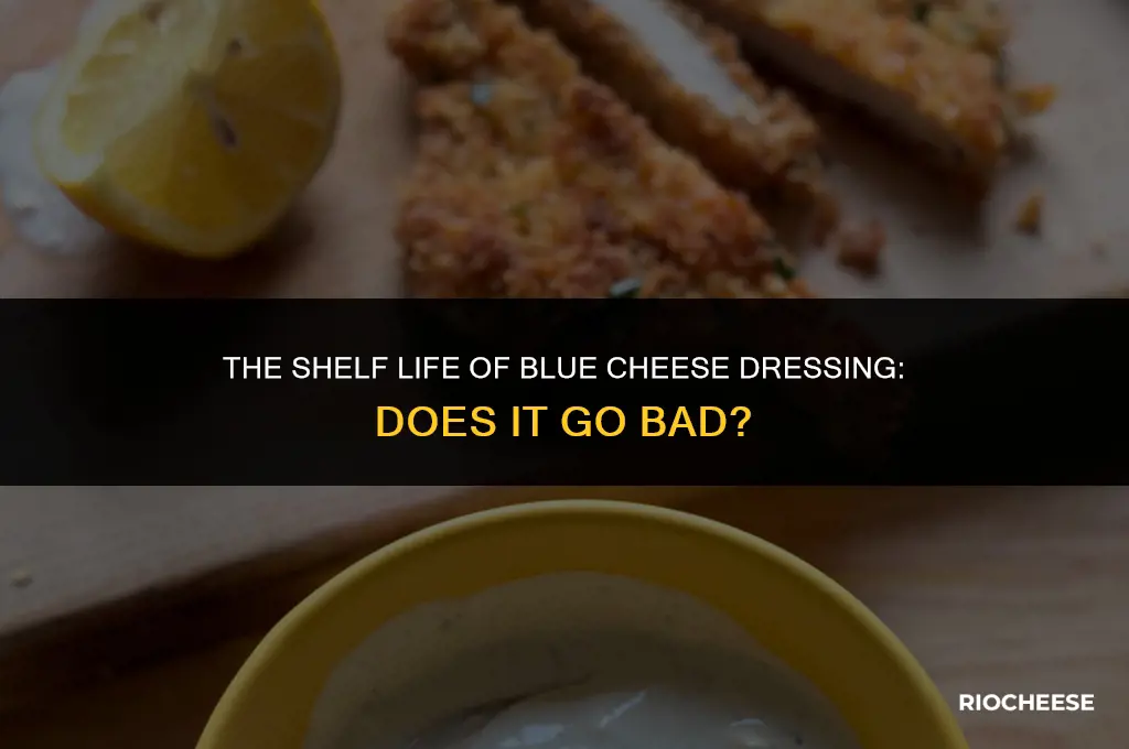 does blue cheese dressing go bad