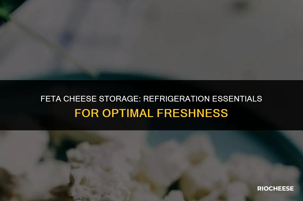 does feta cheese need to be refrigerated
