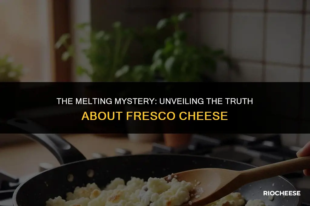 does fresco cheese melt