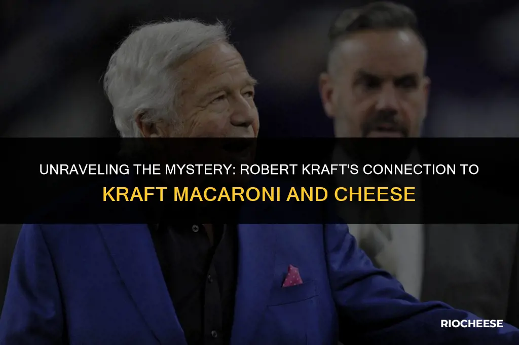 does robert kraft own kraft macaroni and cheese