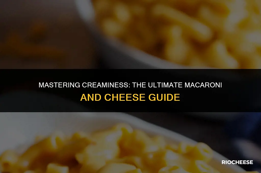 how do you keep macaroni and cheese creamy