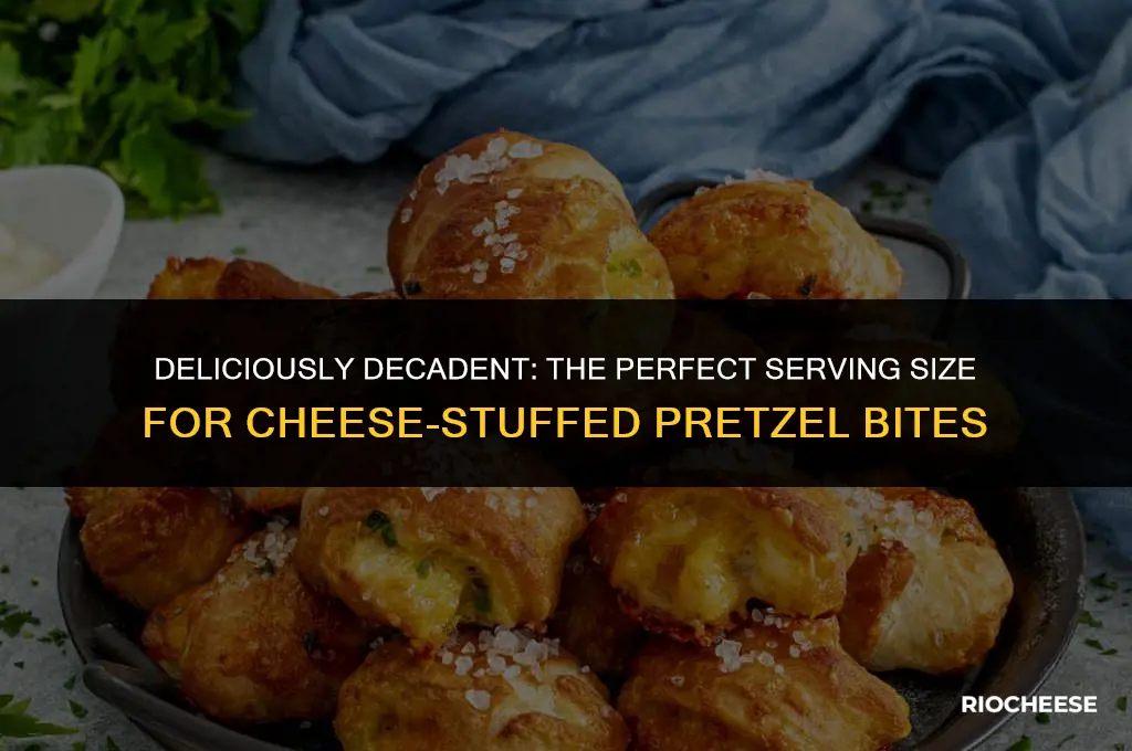 how large is one serving of cheese stuffed pretzel bites