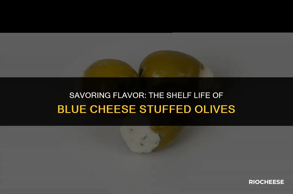 how long do blue cheese stuffed olives last