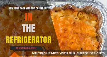 The Shelf Life of Mac and Cheese: A Refrigeration Guide