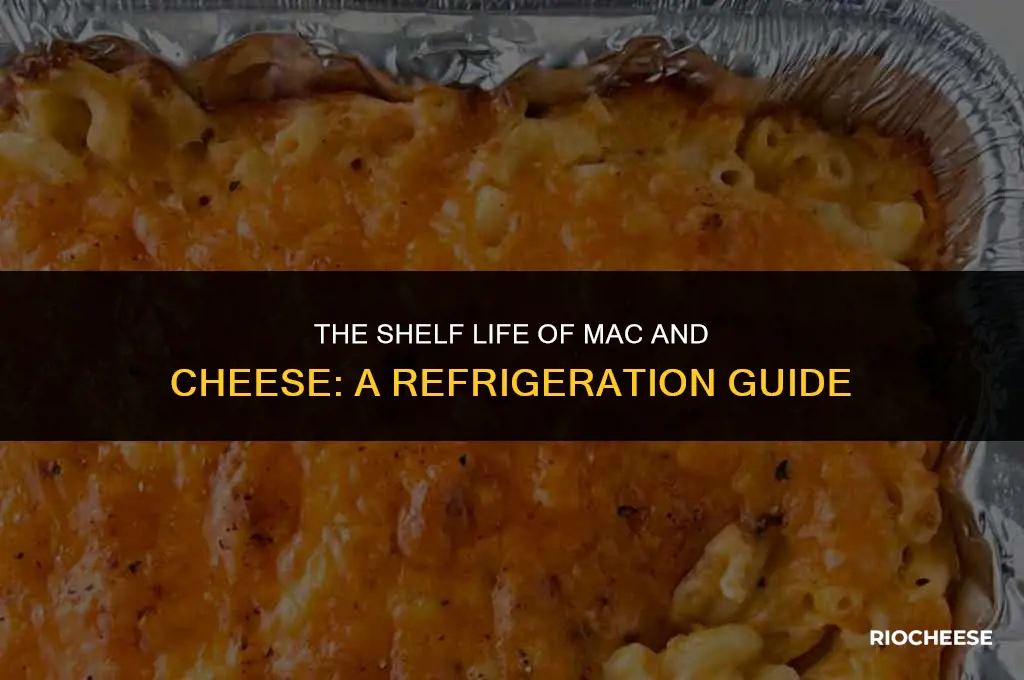 how long does mac and cheese last in the refrigerator