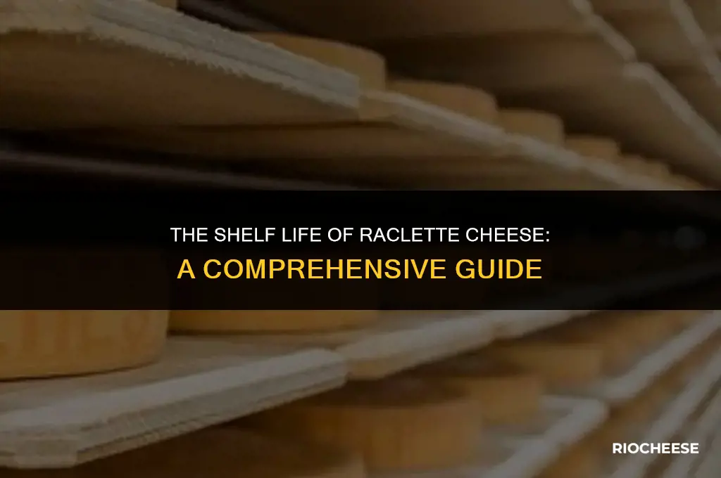 how long does raclette cheese last in fridge