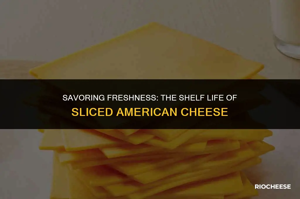 how long does sliced american cheese last