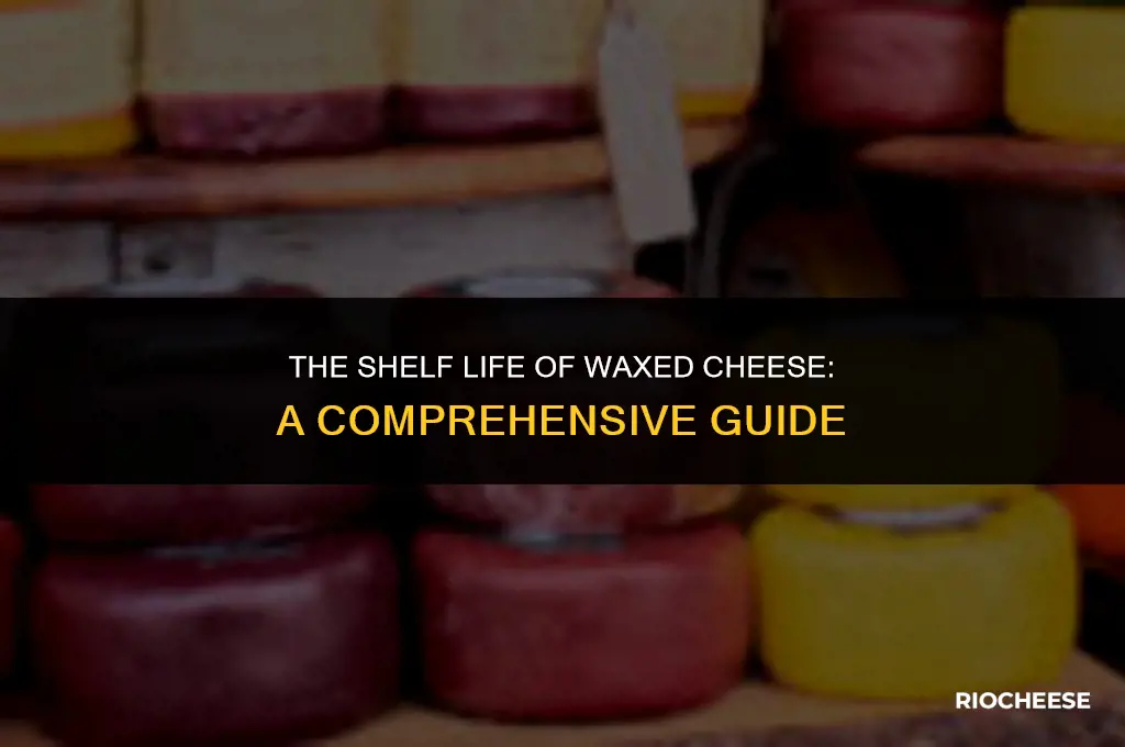 how long does waxed cheese last