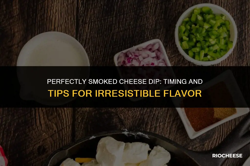 how long to smoke cheese dip