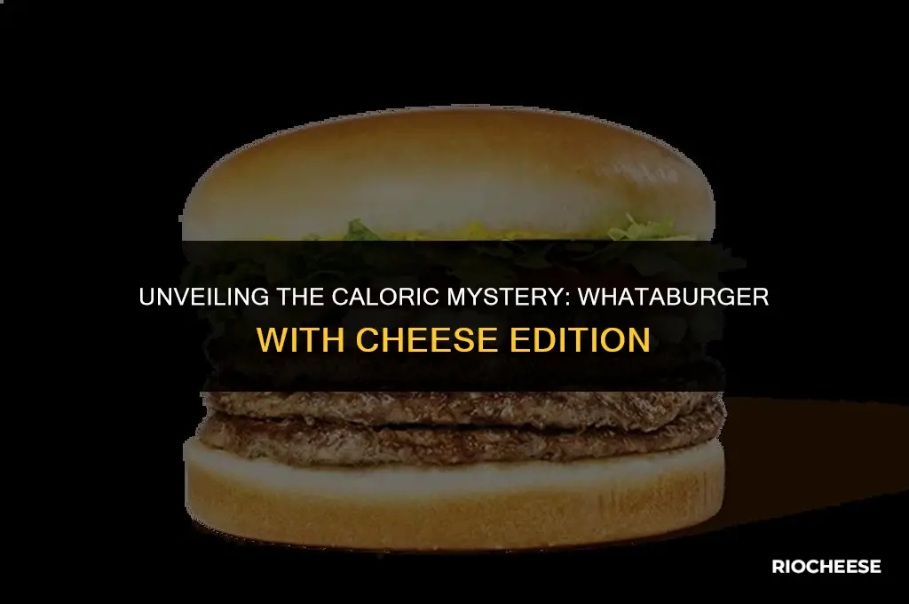 how many calories are in a whataburger with cheese