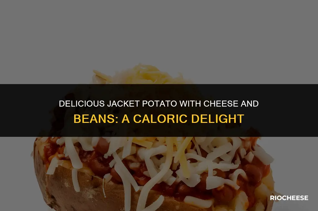 how many calories in a jacket potato cheese and beans