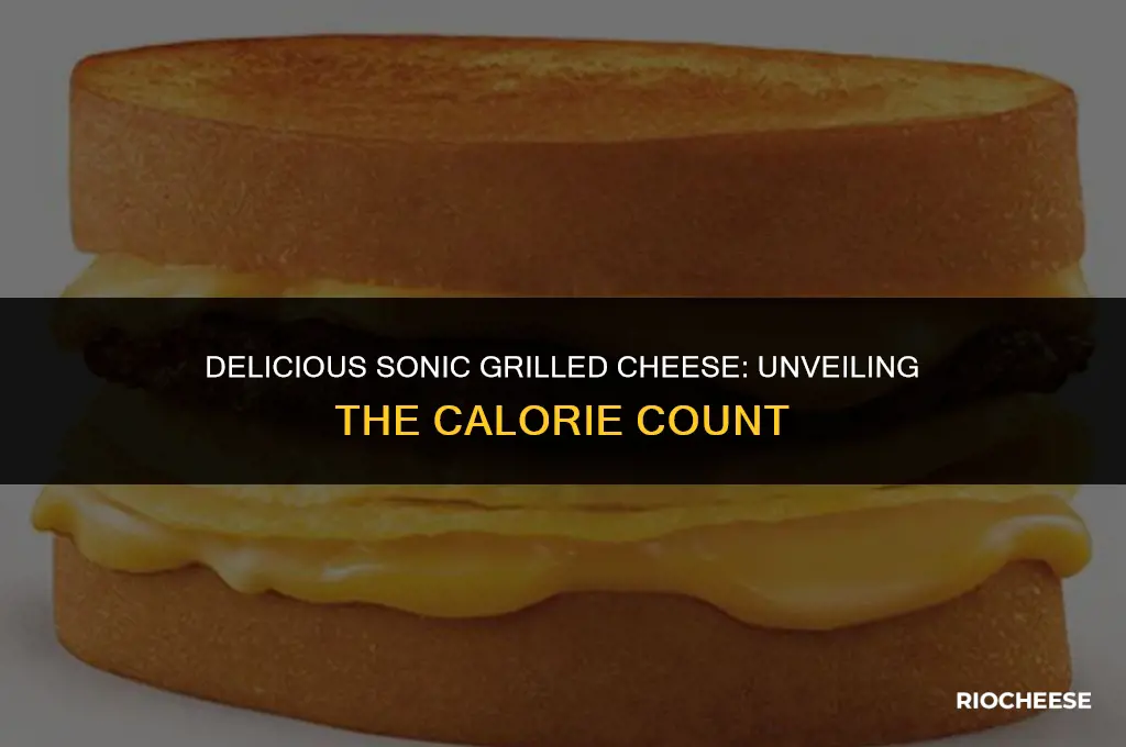 how many calories in a sonic grilled cheese