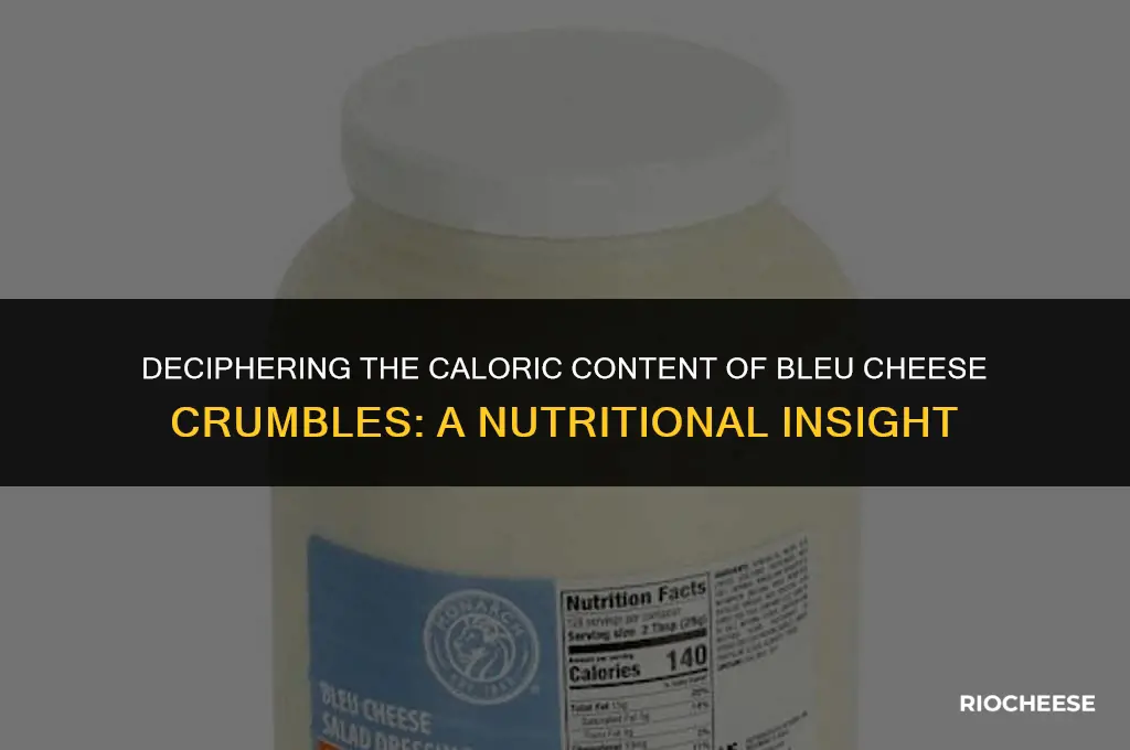 how many calories in bleu cheese crumbles