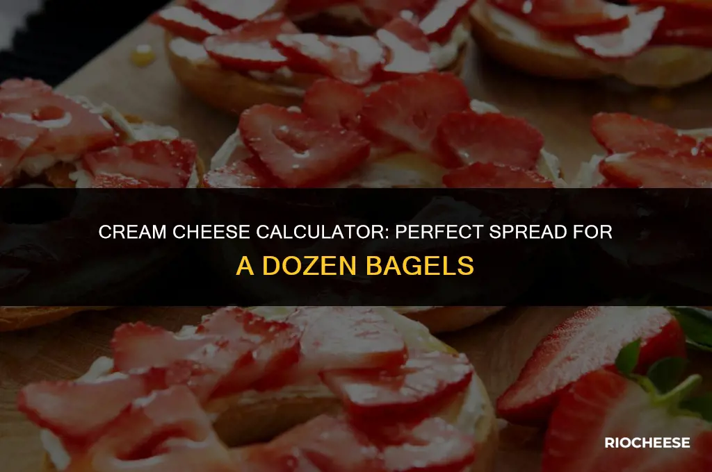 how much cream cheese for a dozen bagels