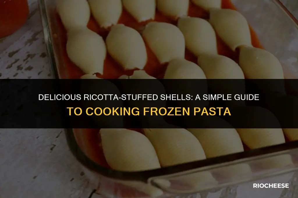 how to cook frozen stuffed shells with ricotta cheese