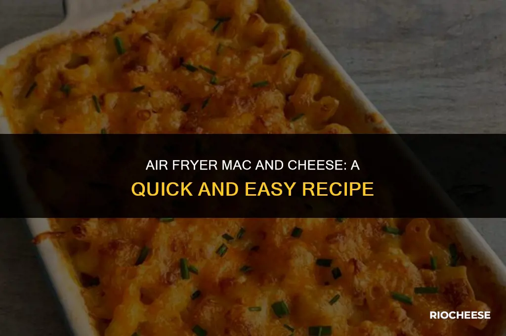 how to make mac and cheese in air fryer