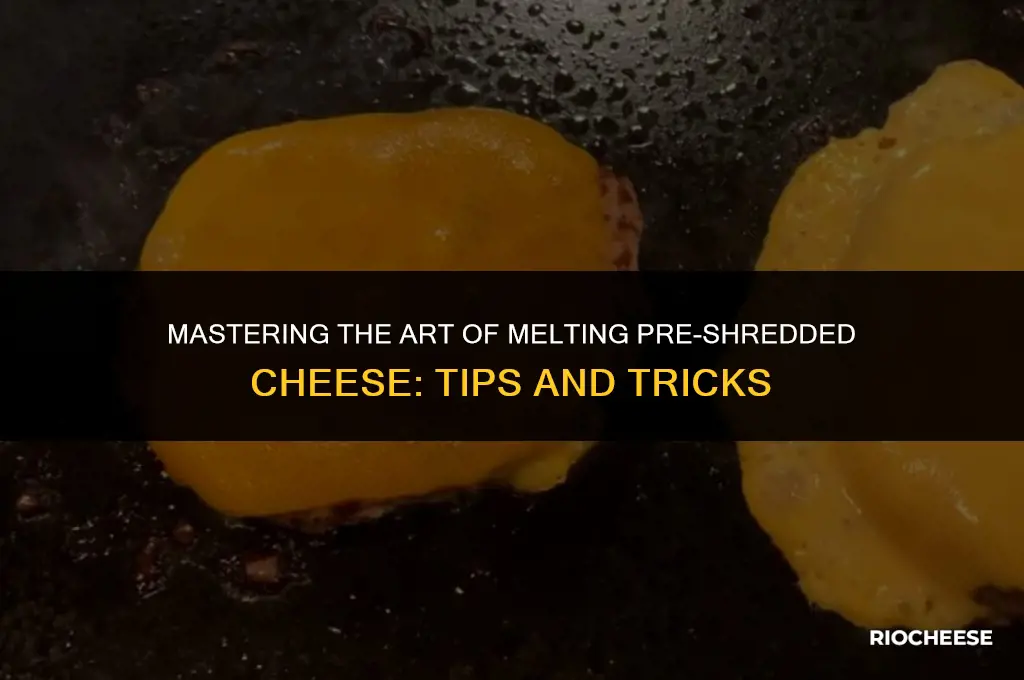 how to melt pre shredded cheese