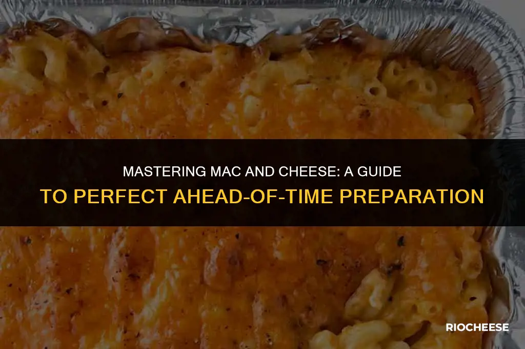 how to prepare macaroni and cheese ahead of time