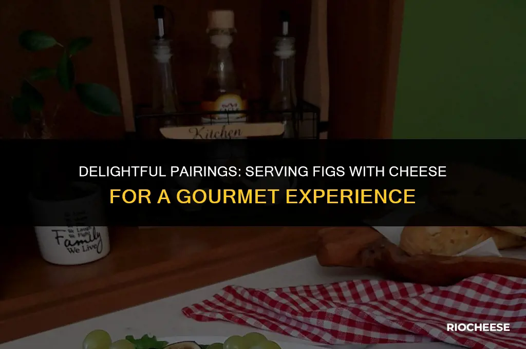 how to serve figs with cheese