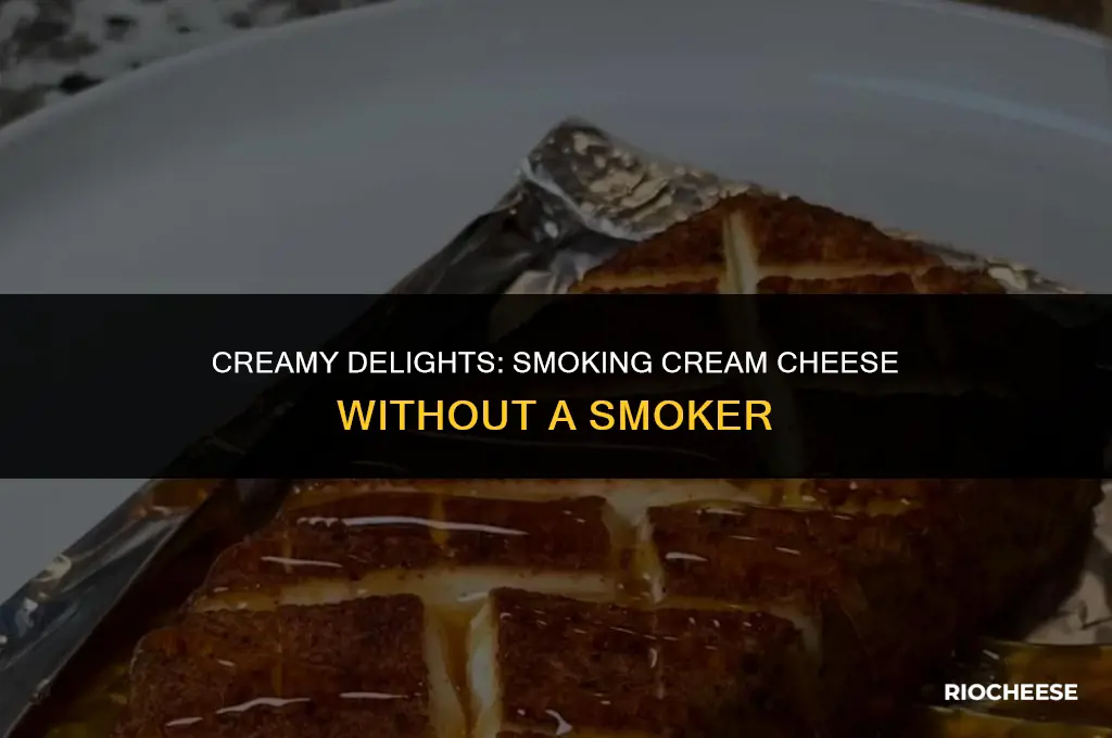 how to smoke cream cheese without a smoker