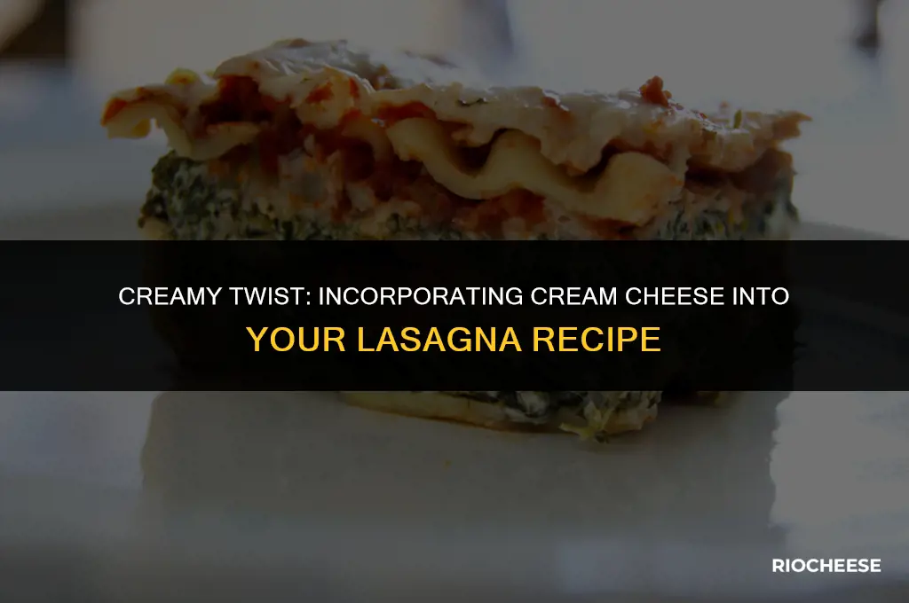 how to use cream cheese in lasagna