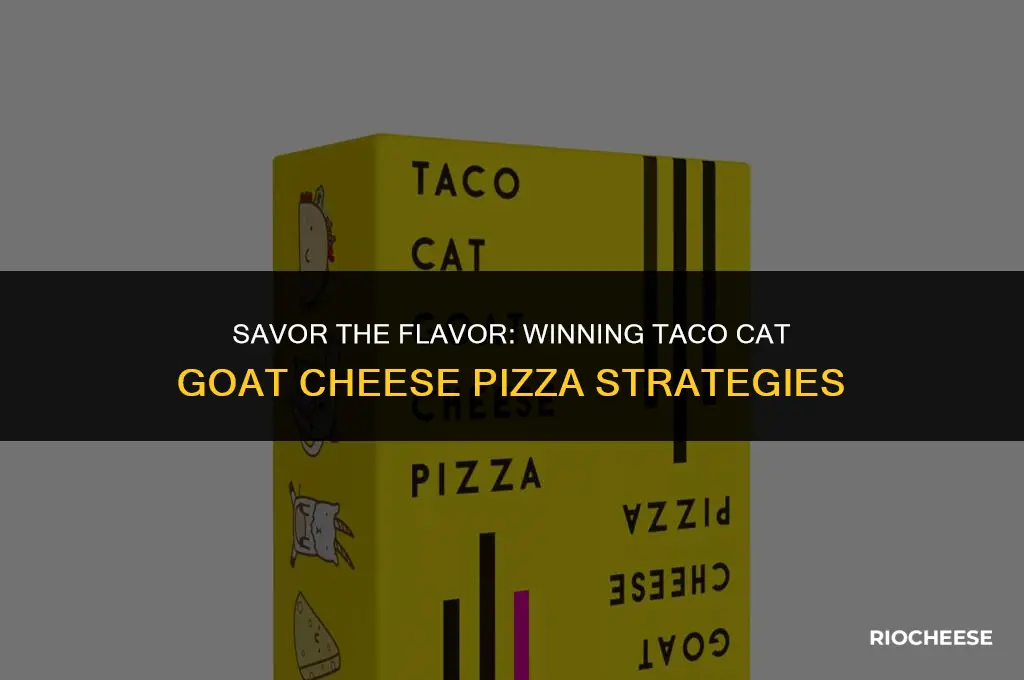 how to win taco cat goat cheese pizza
