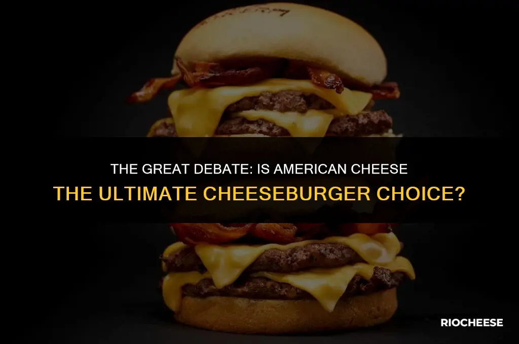 is american cheese the best cheese for a cheeseburger