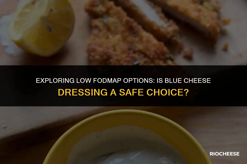 is blue cheese dressing low fodmap
