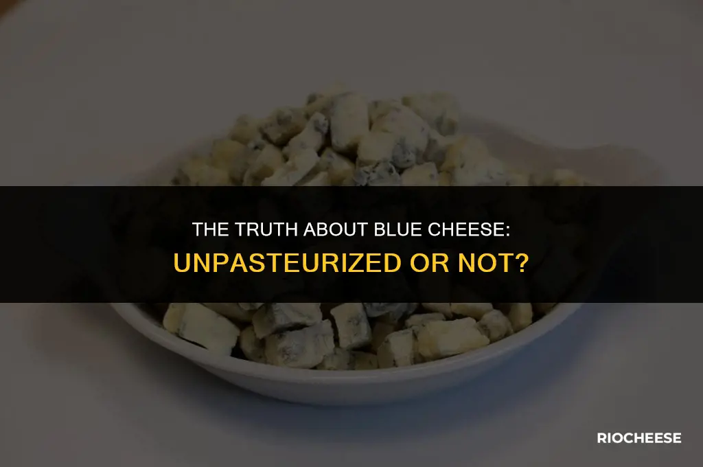 is blue cheese unpasteurized