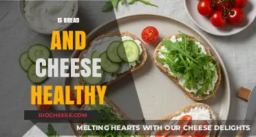 Exploring the Nutritional Benefits of Bread and Cheese
