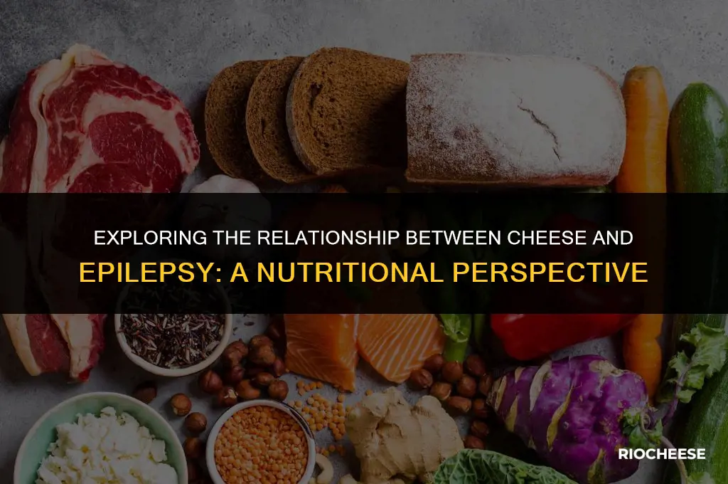is cheese good for epilepsy