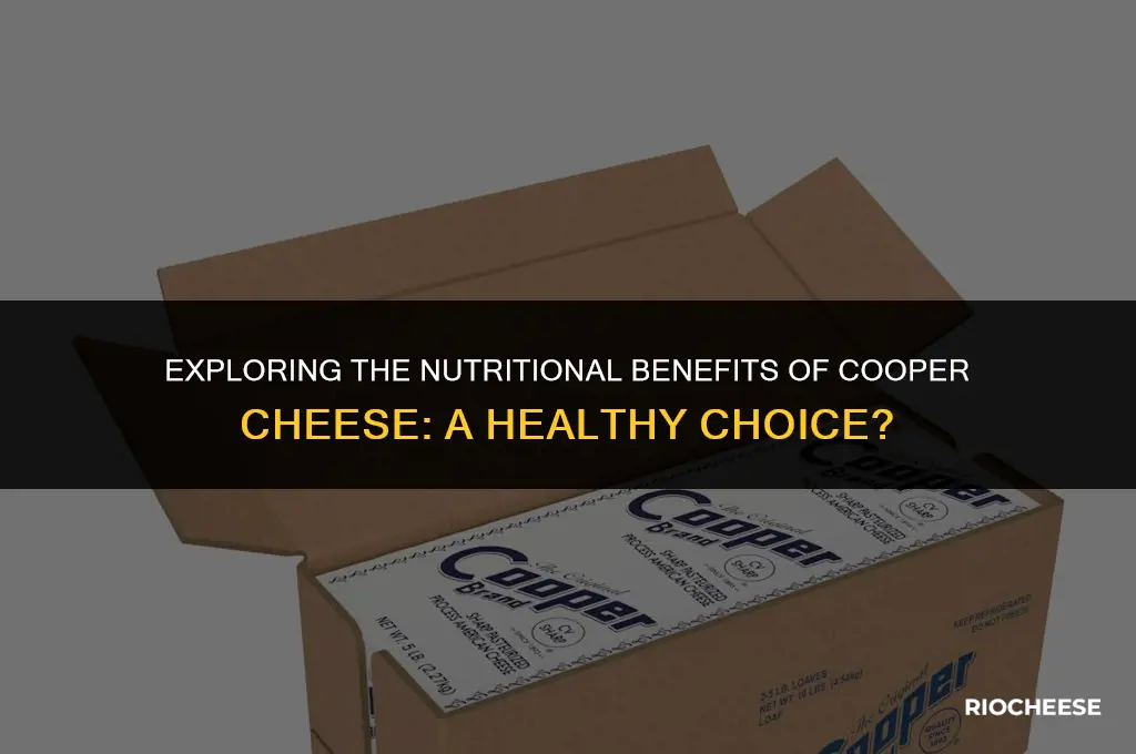 is cooper cheese healthy