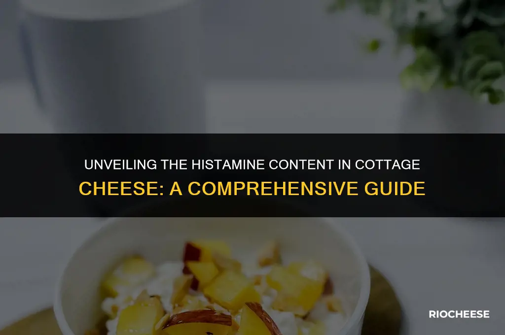 is cottage cheese high in histamine