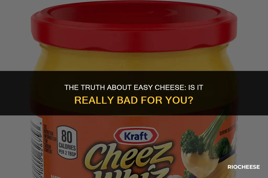 is easy cheese bad for you