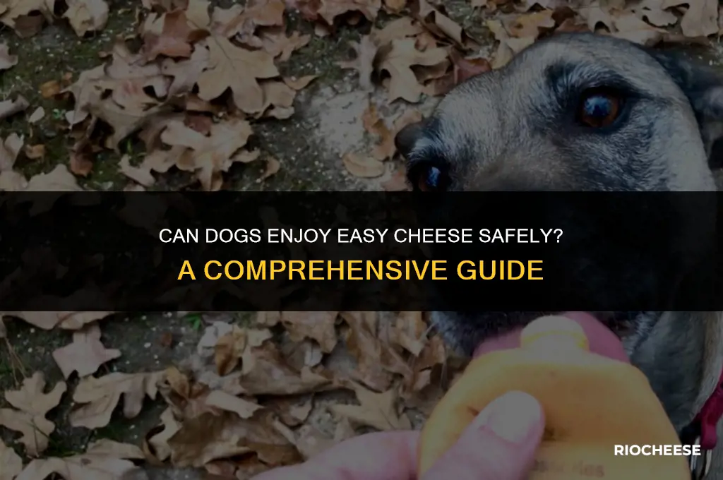 is easy cheese safe for dogs