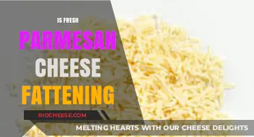 The Truth About Parmesan: Is Fresh Cheese Fattening?
